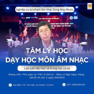 Buổi học “Tâm lý học dạy học môn Âm nhạc” cùng PGS.TS Tâm lý – Nhạc sĩ Ngô Ngọc Sáng