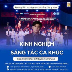 Buổi học “Kinh nghiệm sáng tác ca khúc” cùng Nhạc sĩ Nguyễn Văn Chung